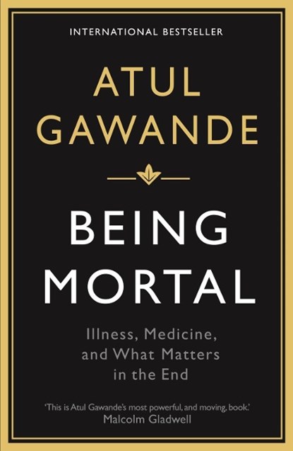 Being Mortal, Atul Gawande - Paperback - 9781846685828