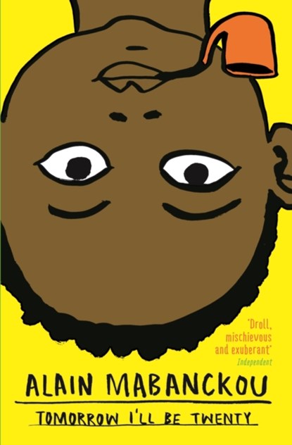 Tomorrow I'll Be Twenty, Alain Mabanckou - Paperback - 9781846685842