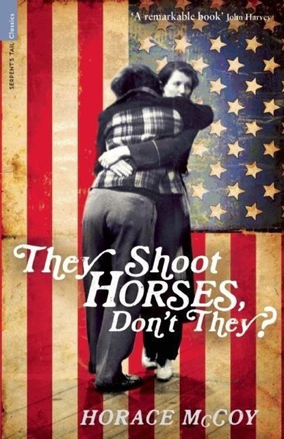 They Shoot Horses, Don't They?, Horace McCoy - Paperback - 9781846687396