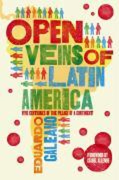 Open Veins of Latin America, Eduardo Galeano ; Cedric Belfrage - Paperback - 9781846687426