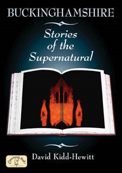 Buckinghamshire Stories of the Supernatural, David Kidd-Hewitt - Paperback - 9781846741180