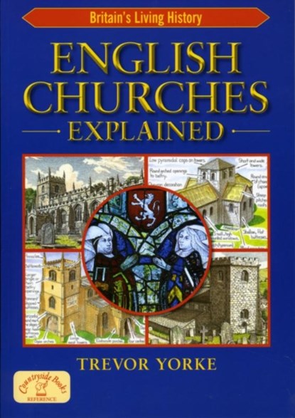 English Churches Explained, Trevor Yorke - Paperback - 9781846741913