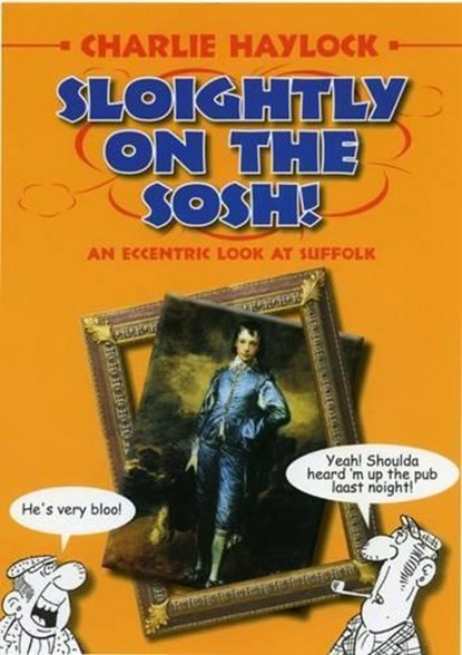 Sloightly on the Sosh!, Charlie Haylock - Paperback - 9781846743085