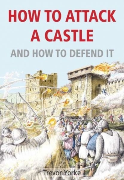 How to Attack A Castle, Trevor Yorke - Paperback - 9781846743665