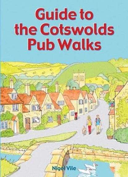 Guide to the Cotswolds Pub Walks, Nigel Vile - Paperback - 9781846743726