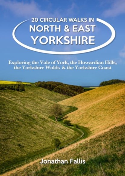 20 Circular Walks in North & East Yorkshire, Jon Fallis - Paperback - 9781846744303