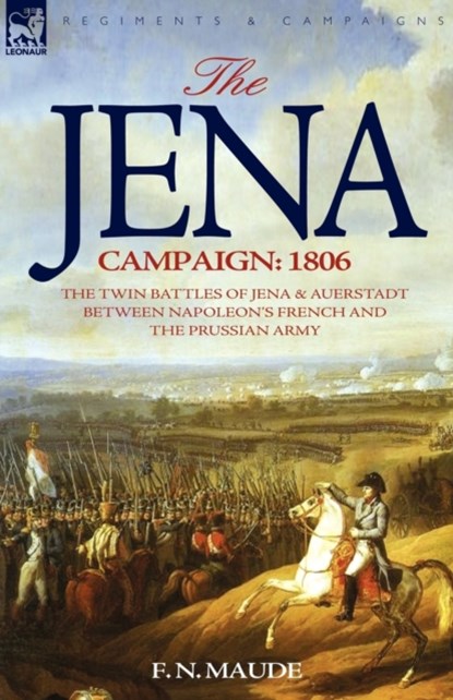 The Jena Campaign, F N,  Col. Maude - Paperback - 9781846772368