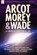 Arcot, Morey & Wade, John W Campbell - Gebonden - 9781846774942