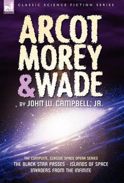 Arcot, Morey & Wade, John W Campbell - Gebonden - 9781846774942