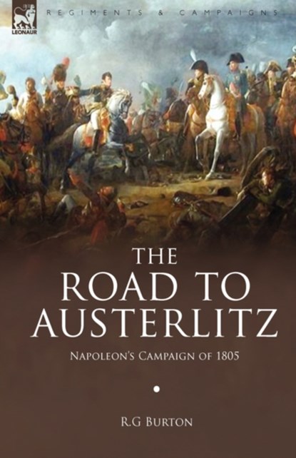 The Road to Austerlitz, R G Burton - Paperback - 9781846775819