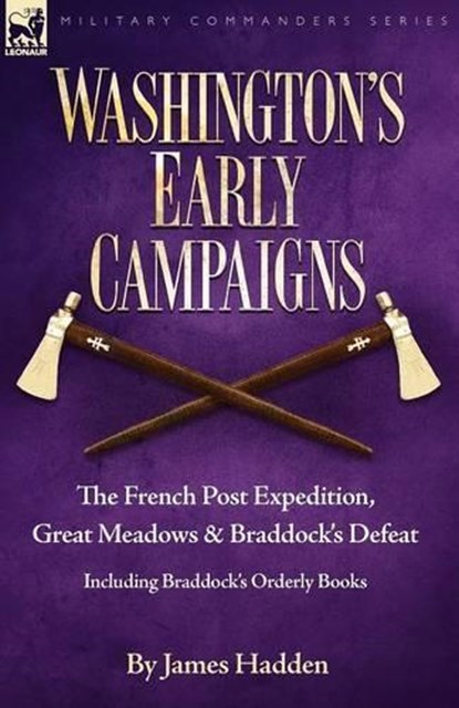 Washington's Early Campaigns, James Hadden - Paperback - 9781846776274