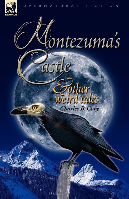 Montezuma's Castle and Other Weird Tales, Charles Barney Cory - Paperback - 9781846776946