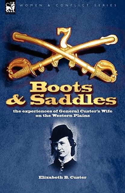 Boots and Saddles, Elizabeth B Custer - Paperback - 9781846777332