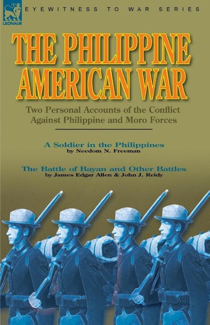 The Philippine-American War, Needom N Freeman ; James Edgar Allen ; John J Reidy - Paperback - 9781846779190