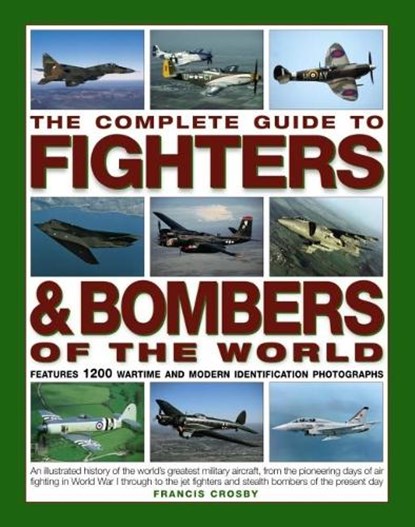 The Complete Guide to Fighters & Bombers of the World, CROSBY,  Francis - Paperback - 9781846810008