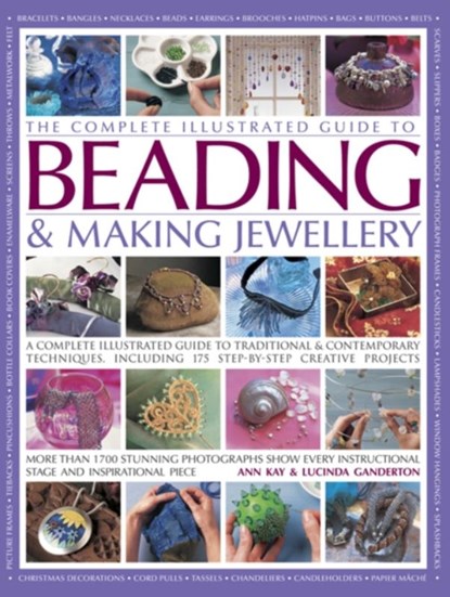 Complete Illustrated Guide to Beading & Making Jewellery, Kay Ann & Ganderton Lucinda - Gebonden - 9781846812149