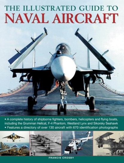 Illustrated Guide to Naval Aircraft, Crosby Francis - Gebonden - 9781846813344
