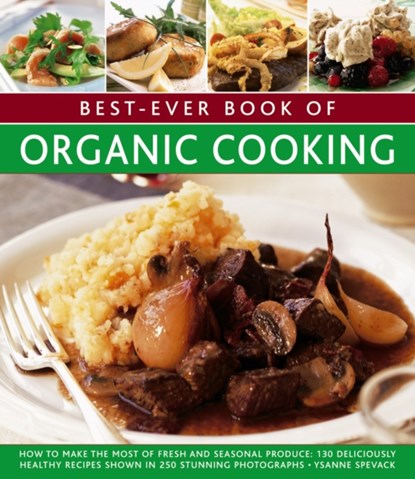 Best Ever Book of Organic Cooking, Spevack Ysanne - Paperback - 9781846814396