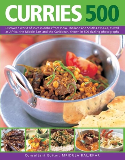 Curries 500: Discover a World of Spice in Dishes from India, Thailand and South-East Asia, as Well as Africa, the Middle East and the Caribbean, Shown, Mridula Baljekar - Paperback - 9781846818424