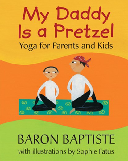 My Daddy is a Pretzel, Baron Baptiste - Paperback - 9781846868993