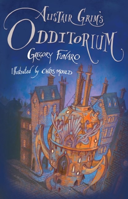 Alistair Grim's Odditorium, Gregory Funaro - Paperback - 9781846883828