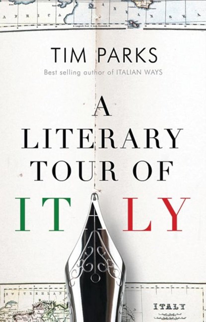 A Literary Tour of Italy, Tim Parks - Paperback - 9781846883910