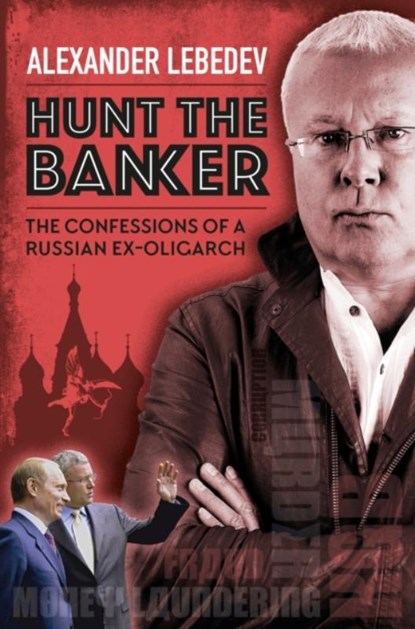 Hunt the Banker, Alexander Lebedev - Gebonden - 9781846893032