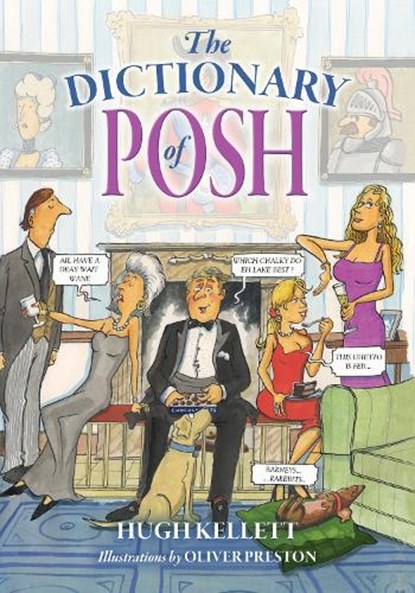 The Dictionary of Posh, Mr Hugh Kellett - Paperback - 9781846893971