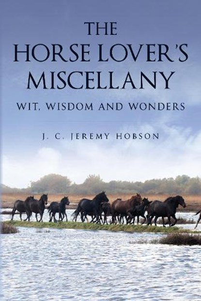 The Horse Lover's Miscellany, J. C. Jeremy Hobson - Gebonden - 9781846894107