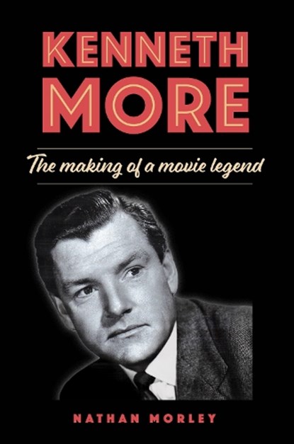 Kenneth More, Nathan Morley - Gebonden - 9781846894206