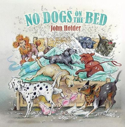 No Dogs on the Bed, John Holder - Gebonden - 9781846894329