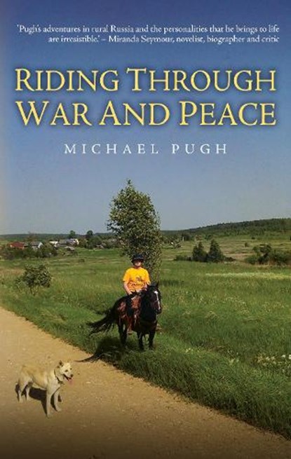 Riding Through War and Peace, Michael Pugh - Gebonden - 9781846894398