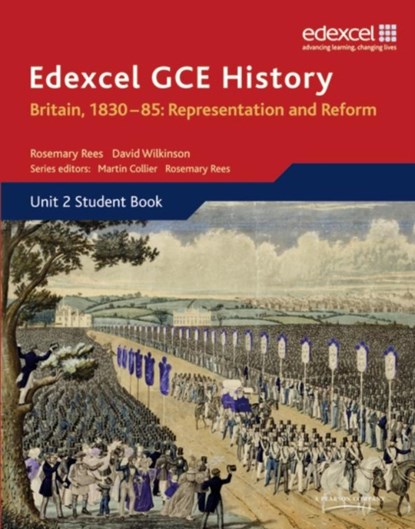 Edexcel GCE History AS Unit 2 B1 Britain, 1830-85: Representation and Reform, David Wilkinson ; Rosemary Rees - Paperback - 9781846905025