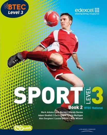 BTEC Level 3 National Sport  Book 2, Ray Barker ; Wendy Davies ; Chris Lydon ; Nick Wilmot ; Mark Adams ; Adam Gledhill ; Louise Sutton ; Alex Sergison - Paperback - 9781846906503