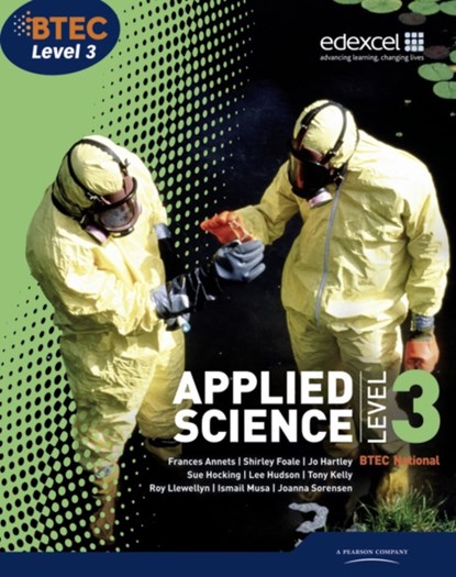 BTEC Level 3 National Applied Science Student Book, Frances Annets ; Shirley Foale ; Roy Llewellyn ; Ismail Musa ; Sue Hocking ; Ellen Patrick ; Joanna Sorensen ; Tony Kelly ; Lee Hudson - Paperback - 9781846906800