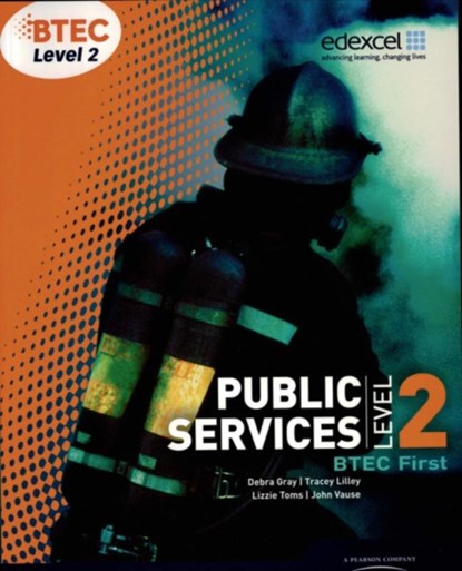 BTEC Level 2 First Public Services Student Book, Debra Gray ; Tracey Lilley ; Elizabeth Toms - Paperback - 9781846907210