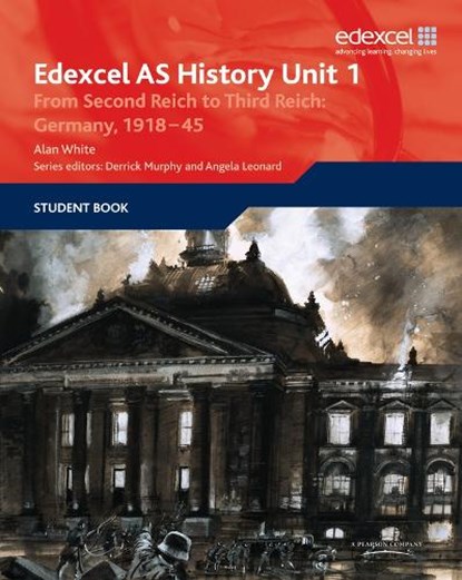 Edexcel GCE History AS Unit 1 F7 From Second Reich to Third Reich: Germany 1918-45, Alan White - Paperback - 9781846907524