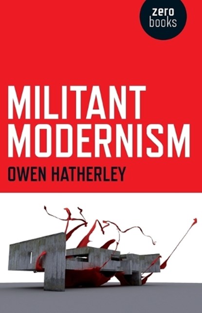 Militant Modernism, Owen Hatherley - Paperback - 9781846941764