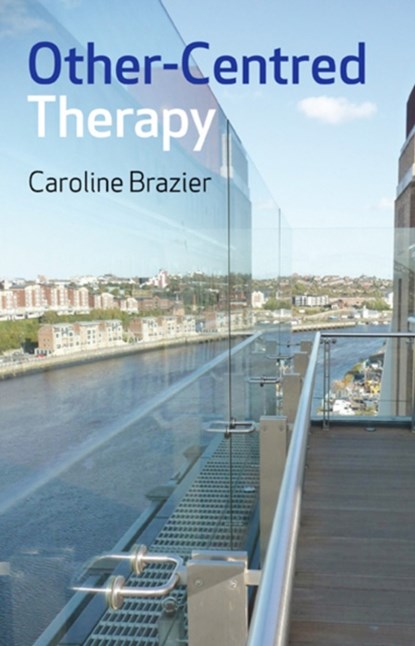Other-Centred Therapy, Caroline Brazier - Paperback - 9781846942372