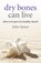 Dry Bones Can Live, James, John - Paperback - 9781846942822