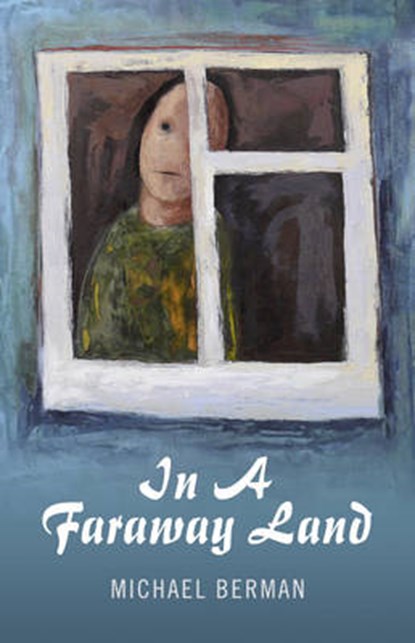 In a Faraway Land, Berman, Michael - Paperback - 9781846943027