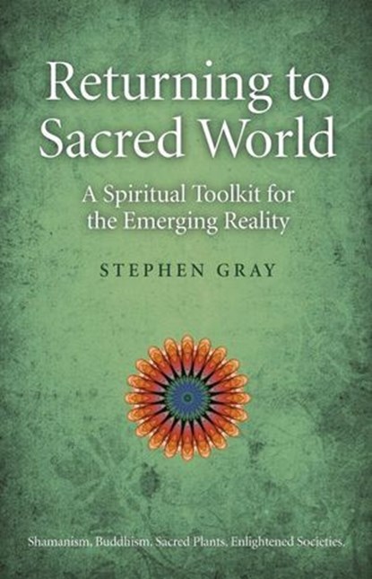 Returning To Sacred World, Stephen Gray - Ebook - 9781846946004
