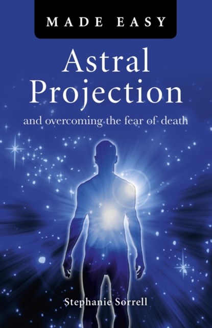 Astral Projection Made Easy, Stephanie Sorrell - Paperback - 9781846946110