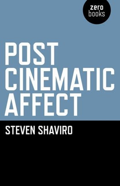 Post Cinematic Affect, Steven Shaviro - Ebook - 9781846946875