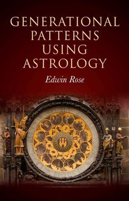 Generational Patterns Using Astrology, Edwin Rose - Ebook - 9781846947292