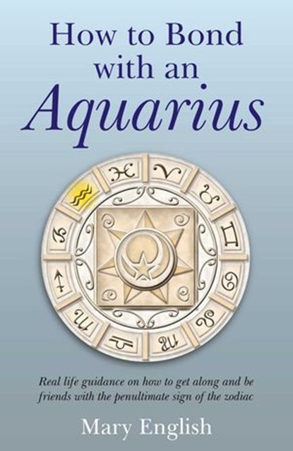 How to Bond with An Aquarius, Mary English - Ebook - 9781846947315