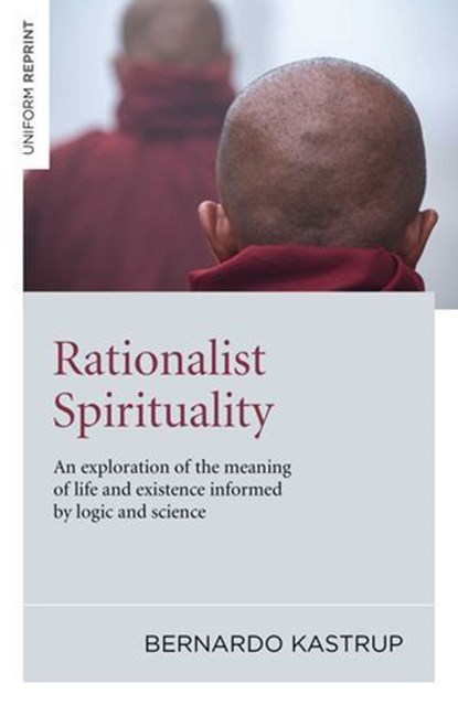 Rationalist Spirituality, Bernardo Kastrup - Ebook - 9781846947353