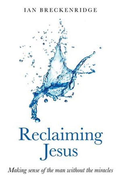 Reclaiming Jesus, Ian Breckenridge-Jackson - Ebook - 9781846947360