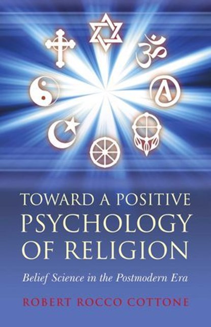 Toward a Positive Psychology of Religion, Rocco Cottone - Ebook - 9781846947391