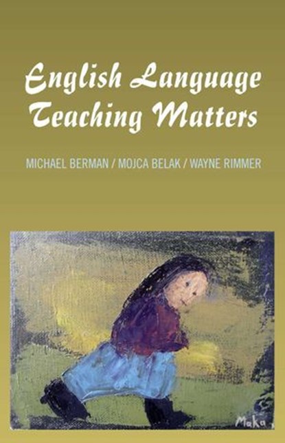 English Language Teaching Matters, Michael P. Berman - Ebook - 9781846947766